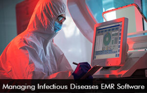 Managing Infectious Diseases EMR Software