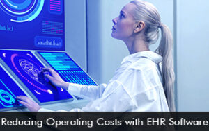 Reducing Operating Costs with EHR Software