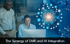 The Synergy of EMR and AI Integration