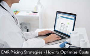 EMR Pricing Strategies – How to Optimize Costs