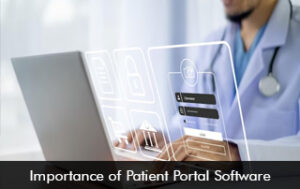Importance of Patient Portal Software