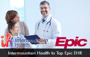 Intermountain Health to Tap Epic EHR