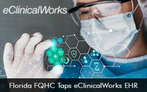 Florida FQHC Taps eClinicalWorks EHR