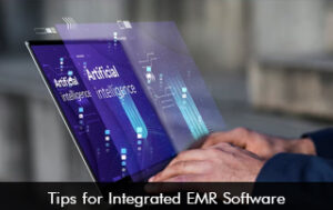 Tips For Integrated EMR Software