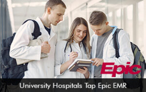 University Hospitals Tap Epic EMR