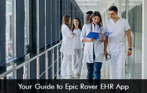 Your Guide to Epic Rover EHR App