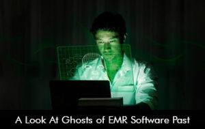 A Look At Ghosts of EMR Software Past