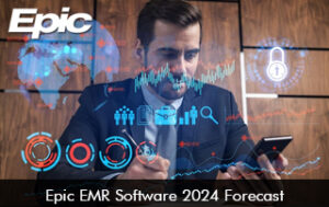 Epic EMR Software 2024 Forecast