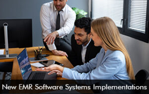 New EMR Software Systems Implementations