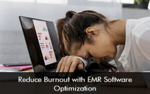 Reduce Burnout with EMR Optimization
