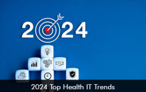 2024 Top Health IT Trends