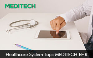 Healthcare System Taps MEDITECH EHR