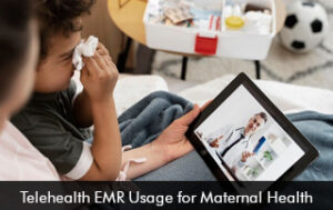 Telehealth EMR Usage for Maternal Health