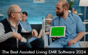 The Best Assisted Living EMR Software 2024