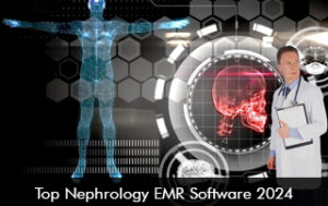 Top Nephrology EMR Software 2024