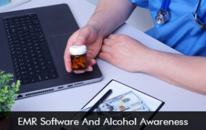 EMR Software And Alcohol Awareness