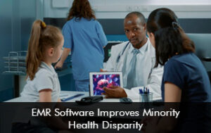 EMR Software Improves Minority Health Disparity