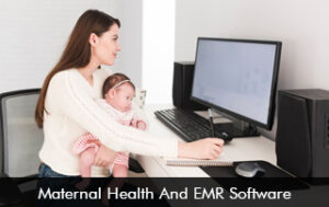 Maternal Health And EMR Software