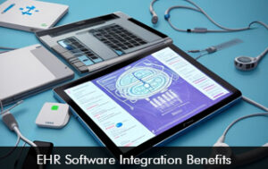 EHR Software Integration Benefits