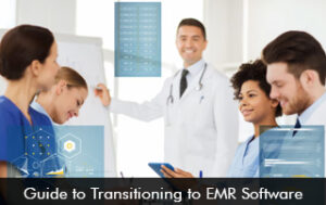 Guide to Transitioning to EMR Software