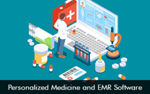 Personalized Medicine and EMR Software