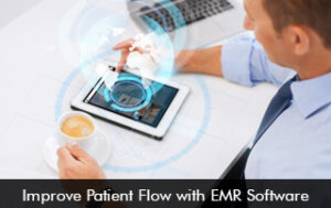 Improve Patient Flow with EMR Software