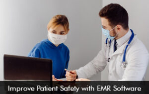 Improve Patient Safety with EMR Software