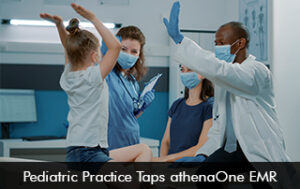 Pediatric Practice Taps athenaOne EMR
