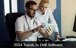 2024 Trends in EMR Software