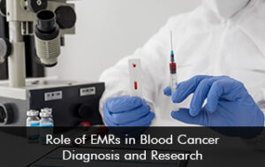 Role of EMRs in Blood Cancer Diagnosis and Research