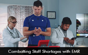 Combatting Staff Shortages with EMR