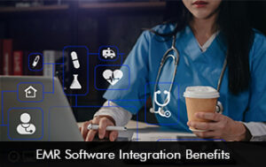 EMR Software Integration Benefits