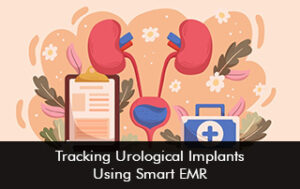 Tracking Urological Implants Using Smart EMR