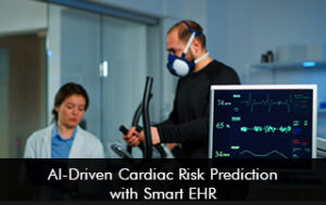 AI-Driven Cardiac Risk Prediction with Smart EHR