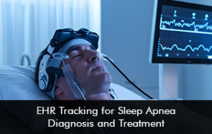 EHR Tracking for Sleep Apnea Diagnosis and Treatment