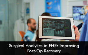 Surgical Analytics in EHR: Improving Post-Op Recovery