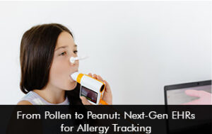 From Pollen to Peanut: Next-Gen EHRs for Allergy Tracking