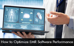 How to Optimize EMR Software Performance
