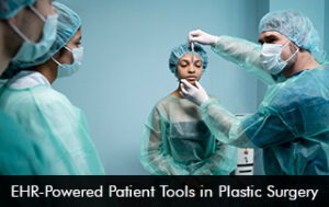 EHR-Powered Patient Tools in Plastic Surgery