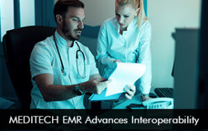 MEDITECH EMR Advances Interoperability
