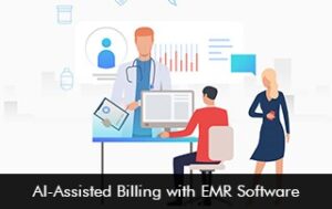 AI-Assisted Billing with EMR Software