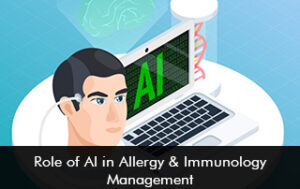 Role of AI in Allergy & Immunology Management