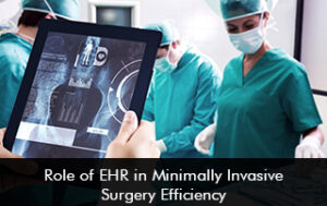 Role of EHR in Minimally Invasive Surgery Efficiency