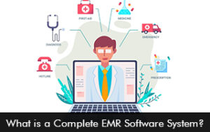 What is a Complete EMR Software System?