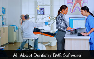 All about Dentistry EMR Software