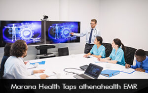 Marana Health Taps athenahealth EMR