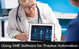 Using EMR Software for Practice Automation