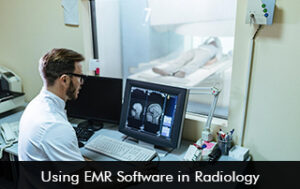 Using EMR Software in Radiology