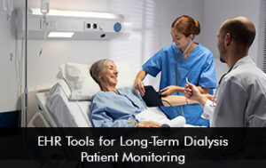 EHR Tools for Long-Term Dialysis Patient Monitoring