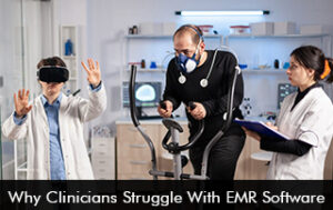 Why Clinicians Struggle With EMR Software